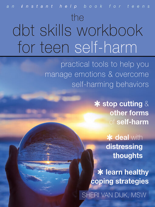 Title details for The DBT Skills Workbook for Teen Self-Harm by Sheri Van Dijk - Available